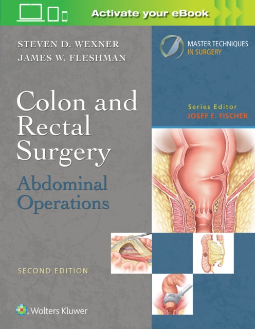 Book cover of: Colon and Rectal Surgery: Abdominal Operations. By: Steven D. Wexner