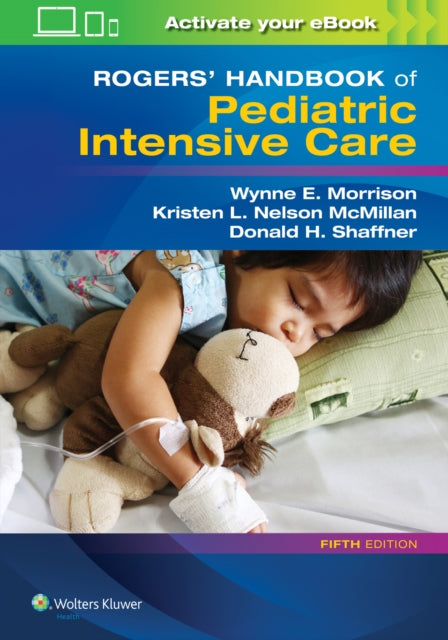 Book cover of: Rogers' Handbook of Pediatric Intensive Care. By: Donald H. Shaffner MD