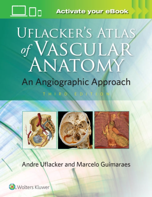Book cover of: Uflacker's Atlas of Vascular Anatomy. By: Marcelo Guimaraes MD  FSIR