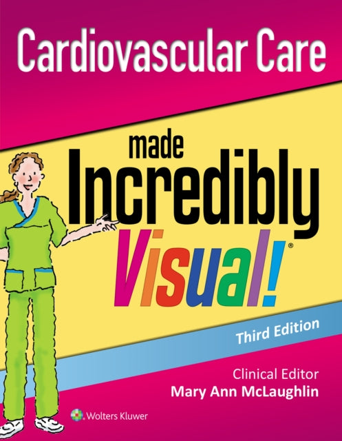 Book cover of: Cardiovascular Care Made Incredibly Visual!. By: Lippincott Williams & Wilkins