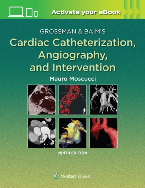 Book cover of: Grossman & Baim's Cardiac Catheterization, Angiography, and Intervention. By: Mauro Moscucci