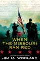 Book cover of: When the Missouri Ran Red. By: Jim R. Woolard