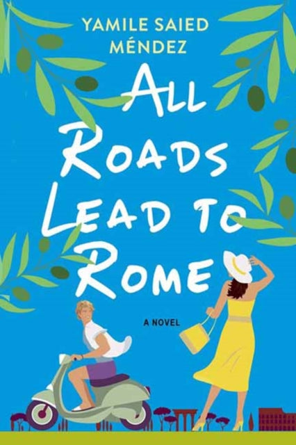 Book cover of: All Roads Lead to Rome. By: Yamile Saied Méndez