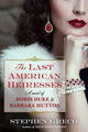 Book cover of: Last American Heiresses. By: Stephen Greco
