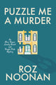 Book cover of: Puzzle Me a Murder. By: Roz Noonan