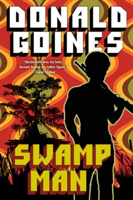 Book cover of: Swamp Man. By: Donald Goines