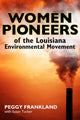 Book cover of: Women Pioneers of the Louisiana Environmental Movement. By: Peggy Frankland