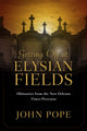 Book cover of: Getting Off at Elysian Fields. By: John Pope