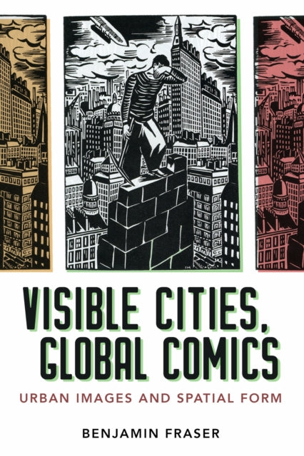 Book cover of: Visible Cities, Global Comics. By: Benjamin Fraser