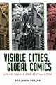 Book cover of: Visible Cities, Global Comics. By: Benjamin Fraser