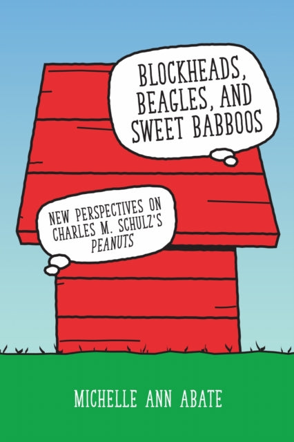 Book cover of: Blockheads, Beagles, and Sweet Babboos. By: Michelle Ann Abate