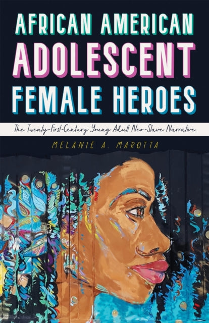 Book cover of: African American Adolescent Female Heroes. By: Melanie A. Marotta