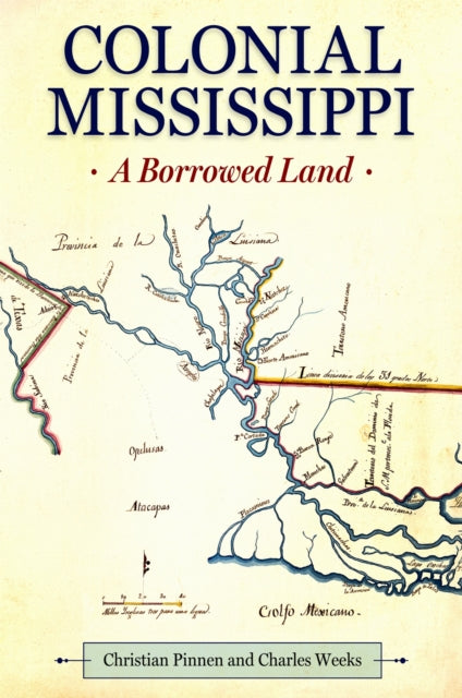 Book cover of: Colonial Mississippi. By: Christian Pinnen