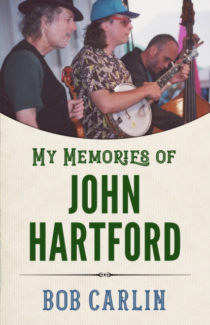 Book cover of: My Memories of John Hartford. By: Bob Carlin