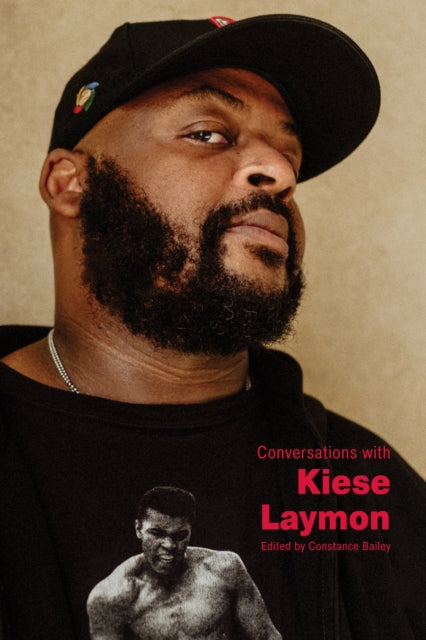 Book cover of: Conversations with Kiese Laymon. By: Constance Bailey