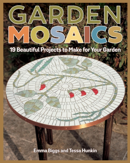 Book cover of: Garden Mosaics. By: Emma Biggs