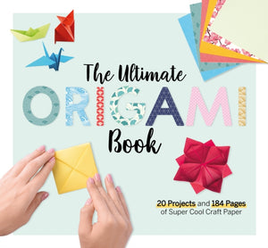 The Ultimate Origami Book, 20 Projects and 184 Pages of Super Cool Craft Paper