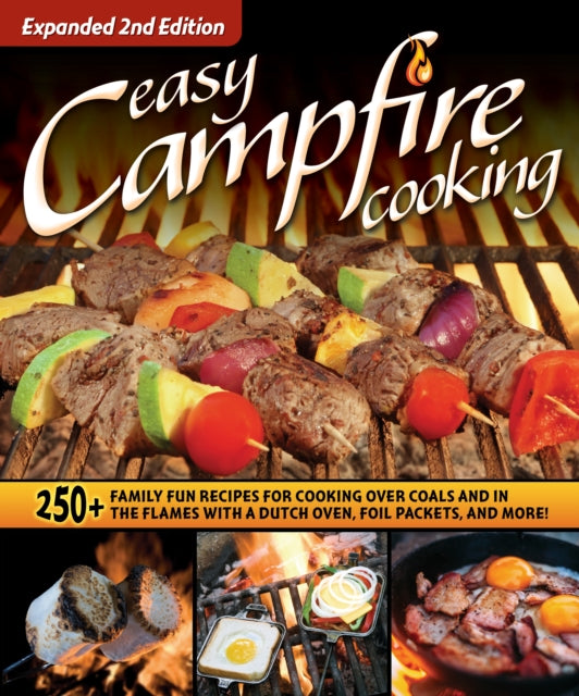 Book cover of: Easy Campfire Cooking, Expanded 2nd Edition. By: Editors Of Fox Chapel Publishing