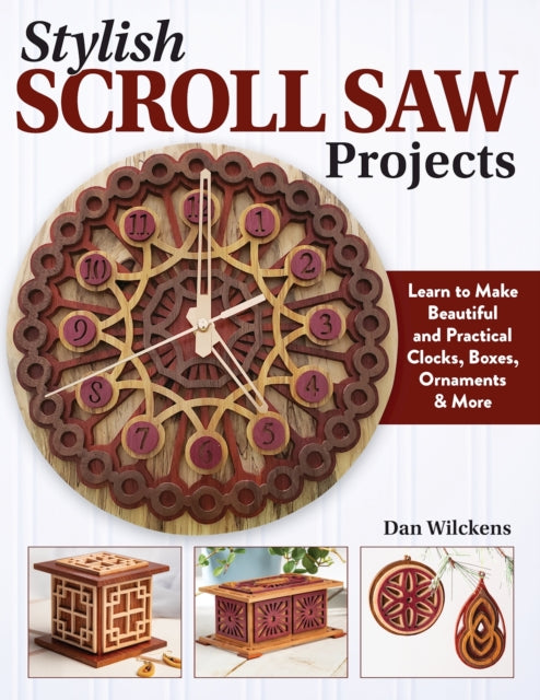 Book cover of: Stylish Scroll Saw Projects. By: Dan Wilckens