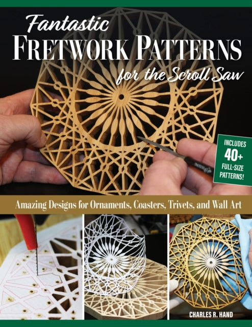 Book cover of: Fantastic Fretwork Patterns for the Scroll Saw. By: Charles R. Hand