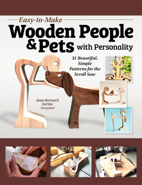 Book cover of: Easy-to-Make Wooden People & Pets with Personality. By: Jean-Bernard Germe