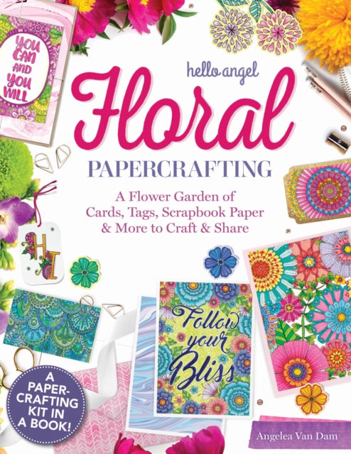 Book cover of: Hello Angel Floral Papercrafting. By: Angelea Van Dam
