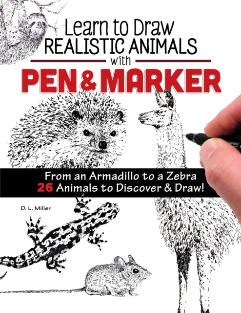 Book cover of: Learn to Draw Realistic Animals with Pen & Marker. By: D. L. Miller