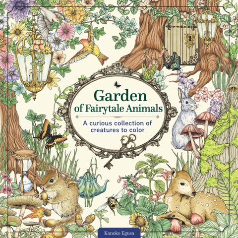 Garden of Fairytale Animals, A Curious Collection of Creatures to Color