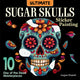 Ultimate Sugar Skulls Sticker Painting, 10 Day of the Dead Masterpieces 9781497207295 Logan Powell
