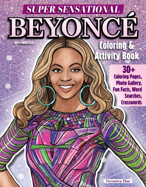 Super Sensational Beyonce Coloring & Activity Book, Features Photo Gallery, Fun Facts, Word Searches, Crosswords 9781497207462 Ava Moore