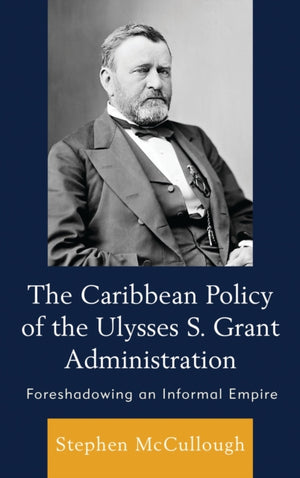 Caribbean Policy of the Ulysses S. Grant Administration