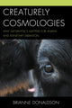 Book cover of: Creaturely Cosmologies. By: Brianne Donaldson