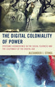 Book cover of: Digital Coloniality of Power. By: Alexander I. Stingl