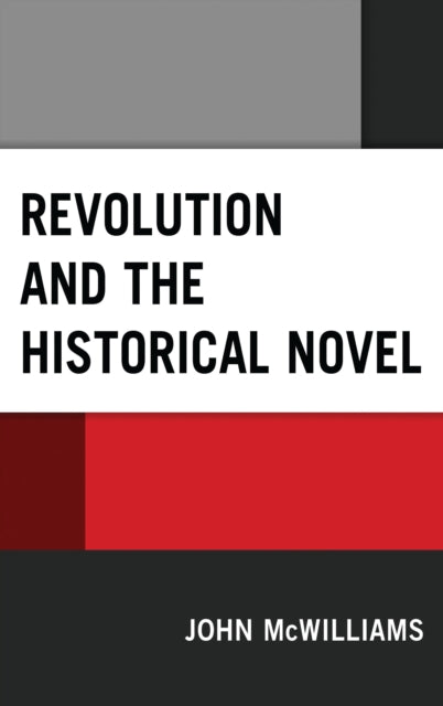 Book cover of: Revolution and the Historical Novel. By: John McWilliams