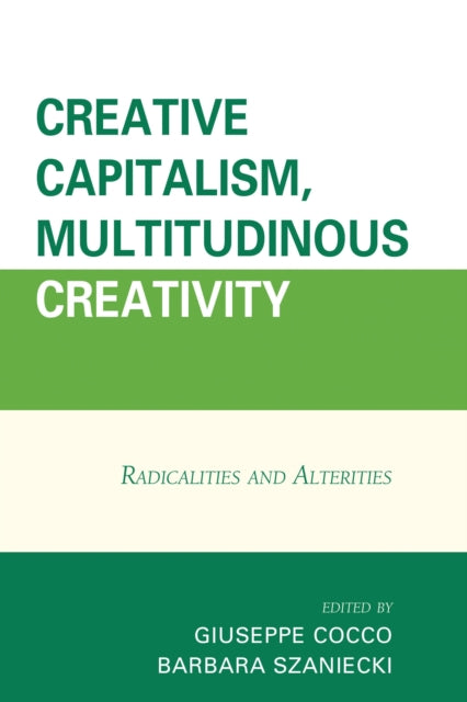 Book cover of: Creative Capitalism, Multitudinous Creativity. By: Giuseppe Cocco