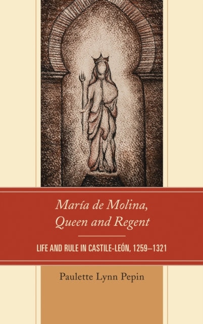 Book cover of: Maria de Molina, Queen and Regent. By: Paulette L. Pepin