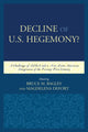 Book cover of: Decline of the U.S. Hegemony?. By: Bruce M. Bagley