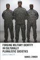 Book cover of: Forging Military Identity in Culturally Pluralistic Societies. By: Daniel Zirker