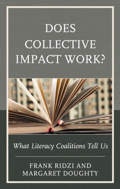 Book cover of: Does Collective Impact Work?. By: Frank Ridzi