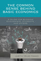 Book cover of: Common Sense behind Basic Economics. By: Justin Vélez-Hagan