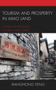 Book cover of: Tourism and Prosperity in Miao Land. By: Xianghong Feng