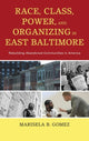Book cover of: Race, Class, Power, and Organizing in East Baltimore. By: Marisela B. Gomez