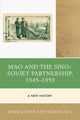 Book cover of: Mao and the Sino–Soviet Partnership, 1945–1959. By: Shen XIA