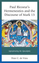 Book cover of: Paul Ricoeur's Hermeneutics and the Discourse of Mark 13. By: Peter C. de Vries