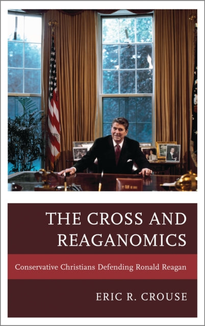 Book cover of: Cross and Reaganomics. By: Eric R. Crouse