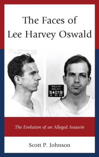 Book cover of: Faces of Lee Harvey Oswald. By: Scott P. Johnson
