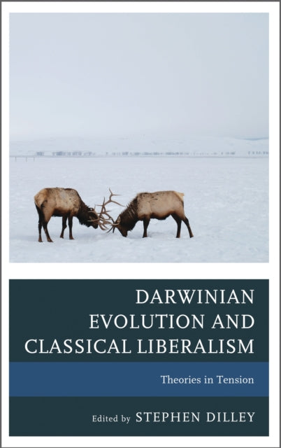 Book cover of: Darwinian Evolution and Classical Liberalism. By: Stephen C. Dilley