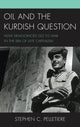 Book cover of: Oil and the Kurdish Question. By: Stephen C. Pelletiere
