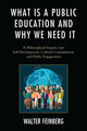 Book cover of: What Is a Public Education and Why We Need It. By: Walter Feinberg