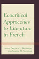 Book cover of: Ecocritical Approaches to Literature in French. By: Douglas Boudreau